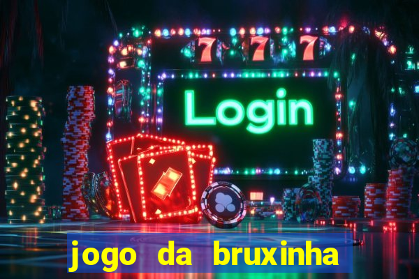 jogo da bruxinha que ganha dinheiro